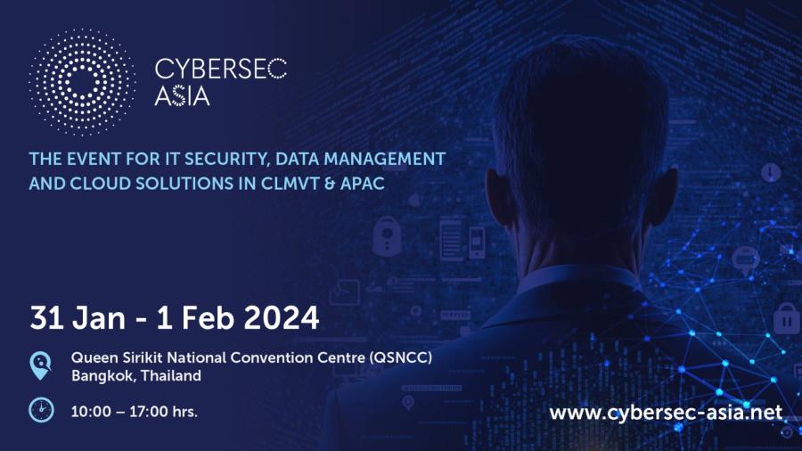 เปิดตัวงานใหม่ Cybersec Asia 2024 (ไซเบอร์เซค เอเชีย)  งานแสดงสินค้า เทคโนโลยี และงานสัมมนาด้านความปลอดภัยทางไซเบอร์สำหรับภูมิภาคเอเชีย