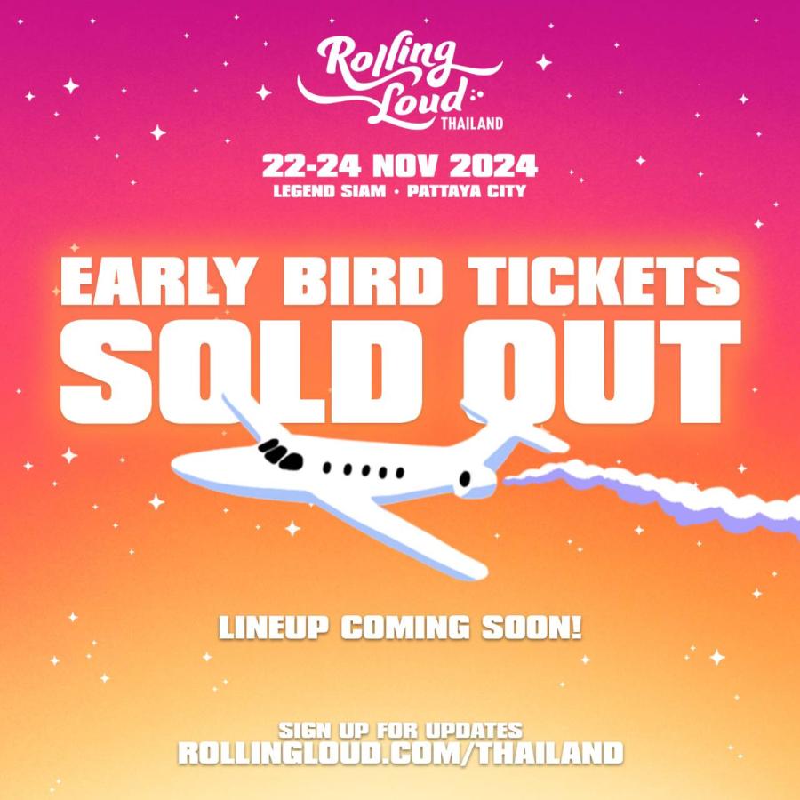 Rolling Loud Thailand 2024 เดือดมาก!!  รับจบ Early Bird Ticket แค่ 2 วัน!! ปิดการขายก่อนกำหนด