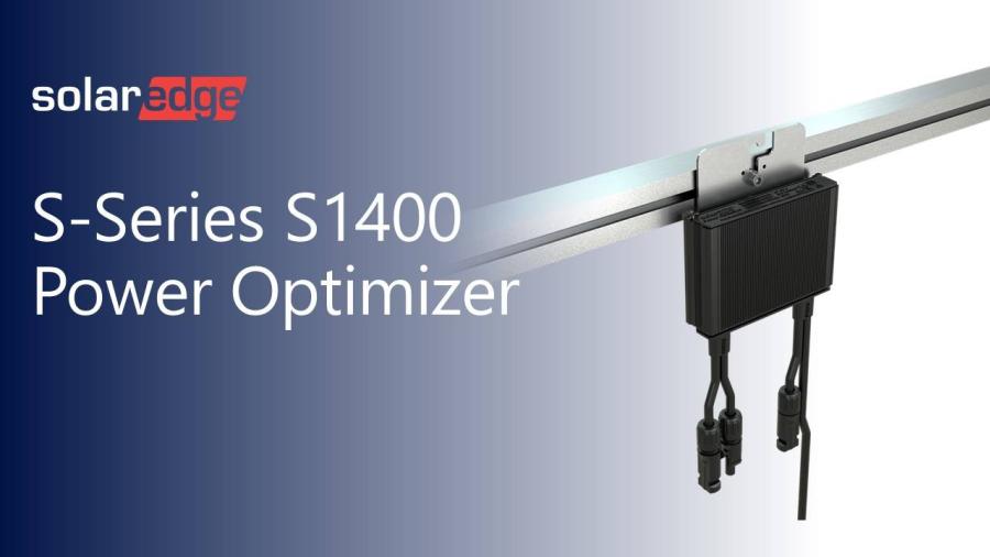SolarEdge เปิดตัว Power Optimizer รุ่นใหม่ S1400 รองรับแผงกำลังไฟสูง ช่วยประหยัดต้นทุนระบบ (BoS)ง